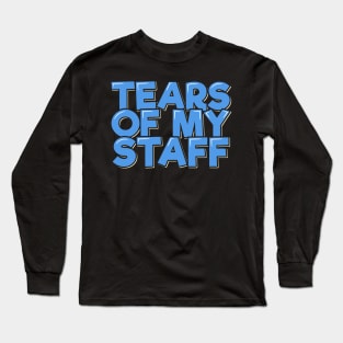 Funny Office Coworker Boss Gift Tears of My Staff Long Sleeve T-Shirt